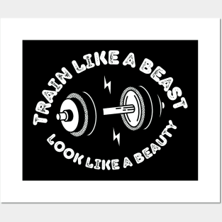 Train like a beast, Look like a beauty Posters and Art